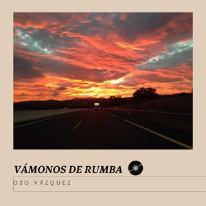 VÁMONOS DE RUMBA (Explicit)