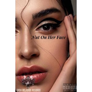 Nut On Her Face (feat. The Arab Goat) [Explicit]