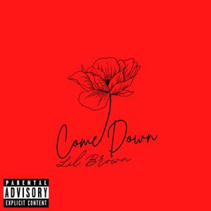 Come Down (Explicit)