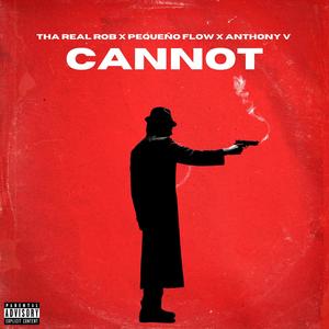 Cannot (feat. pequeño flow & Anthony V) (Explicit)