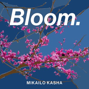 Bloom.