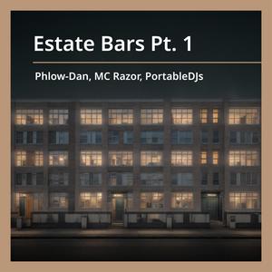 Estate Bars Pt. 1 (feat. Phlow-Dan & Razor) (Explicit)