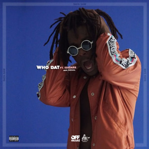 Who Dat (feat. IshDARR) (Explicit)