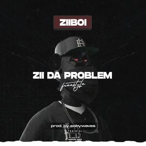 ZII DA PROBLEM (Explicit)