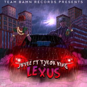 Lexus (feat. Tylor King) [Explicit]