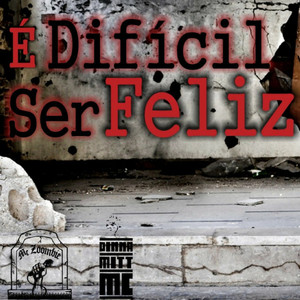 É Difícil Ser Feliz (Explicit)