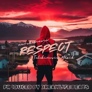RESPECT (feat. Telekinesis Müzik) (Explicit)