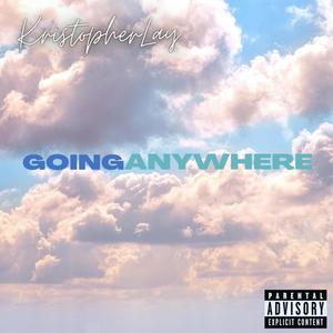 GOINANYWHERE (Explicit)