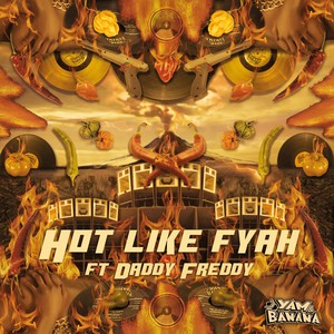 Hot Like Fyah (feat. Daddy Freddy) [Explicit]