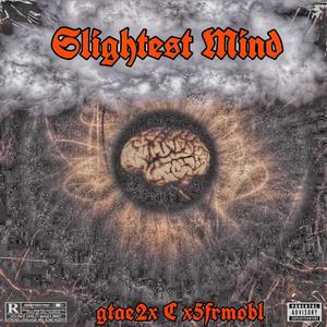 Slightest Mind (feat. x5frmobl) (Explicit)