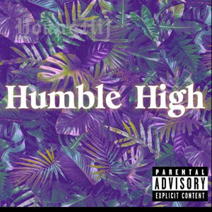 Humble High. (Explicit)