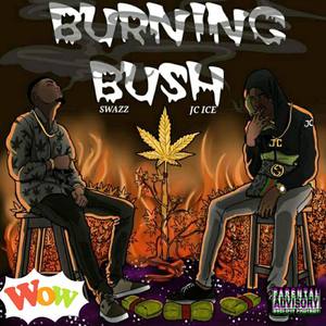 Burning Bush(feat. Jc Ice) (Explicit)