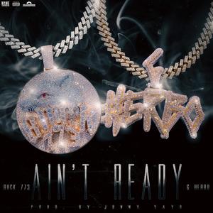 Ain't Ready (feat. G Herbo) [Explicit]