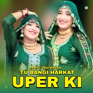 Tu Bangi Harkat Uper Ki