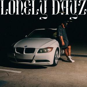 Lonely Dayz (Explicit)