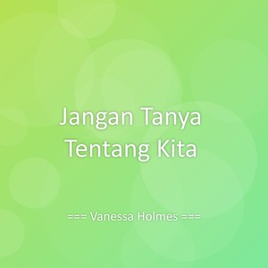 Jangan Tanya Tentang Kita