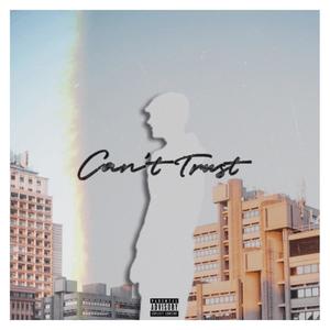 Can't Trust (Daydreams) [Explicit]