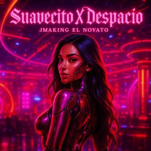 Suavecito X Despacio