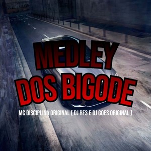 MC Disciplina Original - Medley dos Bigode (Explicit)