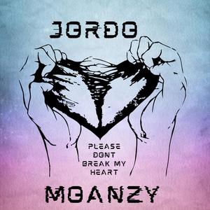 Please Don't Break My Heart (feat. Moanzy)