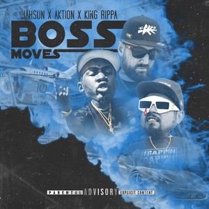 Boss Moves (feat. Aktion & King Rippa) (Explicit)