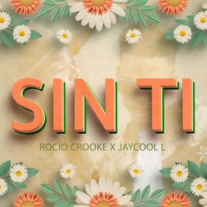 SIN TI (feat. Rocio Crooke)