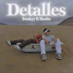 Detalles (feat. Shottee) [Explicit]