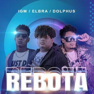 Rebota (feat. Dolphus, IGM & ElBra) (Explicit)