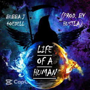 LIFE OF A HUMAN (feat. 4oeDell) [Explicit]