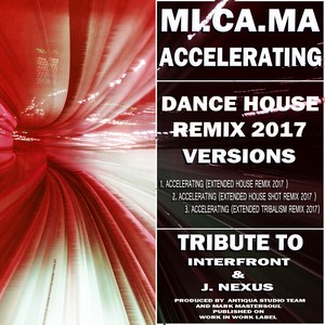 Accelerating (Special Dance House Remix 2017 Tribute to Interfront & J. Nexus)