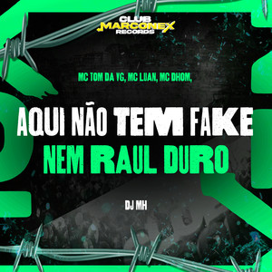 Aqui Nao Tem Fake Nem Raul Duro (Explicit)