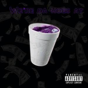 We're Da Hoes At (Explicit)