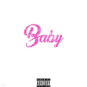 Baby (Prod. By Just Overboard) [Explicit]