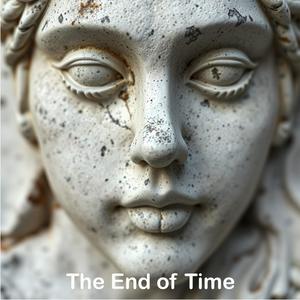 The End of Time