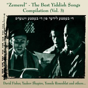 The Best Yiddish Songs Compilation, Vol. 3 (Zemerel)