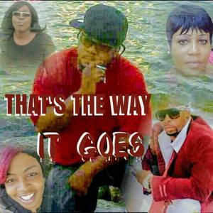 That's the Way It Goes (feat. Rema Jax, Tina Mama, Nona Drake & Ceajae Solomon) [Explicit]