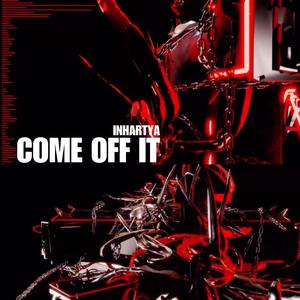 Come Off It (Explicit)