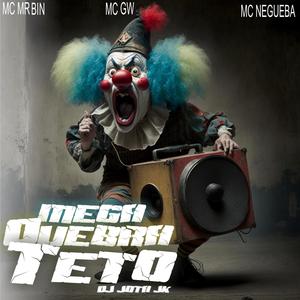 MEGA QUEBRA TETO (feat. mc negueba) (Explicit)