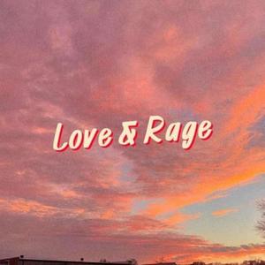 Love & Rage (Explicit)