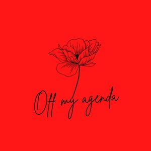 Off My Agenda (Explicit)
