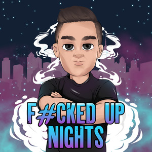 F#cked Up Nights (Explicit)