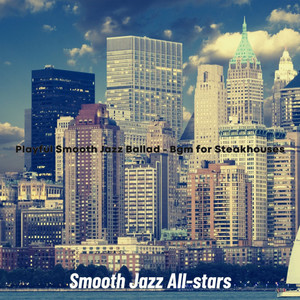 Playful Smooth Jazz Ballad - Bgm for Steakhouses