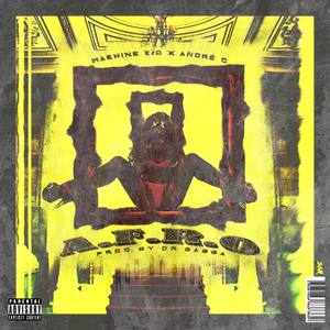 Afro(feat. Mashine Kid & Andre C) (Explicit)