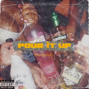 YoungenJD - Pour It Up (Explicit)