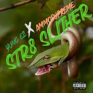 Str8 Slither (feat. Ammosupreme|Explicit)