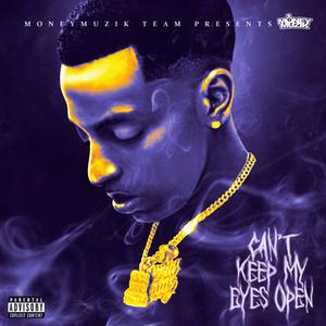 Can't Keep My Eyes Open (Explicit)