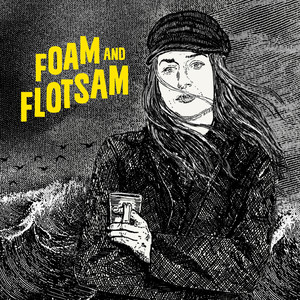 Foam and Flotsam (Explicit)