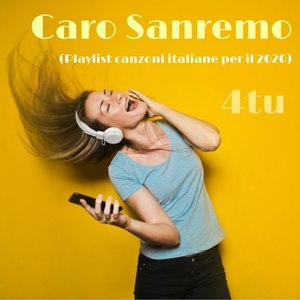 Caro Sanremo (Playlist canzoni italiane per il 2020)