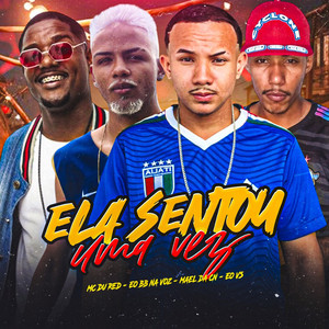 Ela Sentou uma Vez (Explicit)