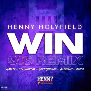 WIN(feat. The Gatlin, All WorldX, Seff Smokes, K-Hooks & Voiice) (916 Remix|Explicit)